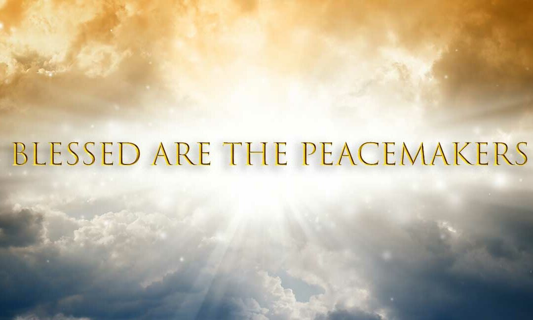 Blessed is The Peace Maker