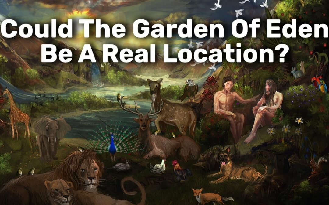The Garden of Eden. Where is it?