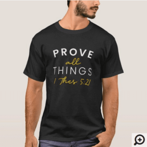 Bible Quote Prove All Things Scripture T-Shirt