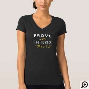 Bible Quote Prove All Things Women's V-Neck T-Shirt