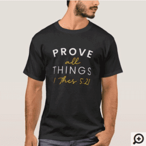 Bible Quote Prove All Things Scripture T-Shirt